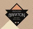 Anthony Braxton  (geb. 1945): Echo Echo Mirror House, CD