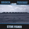 Steve Fisher: Brokenland Parkway, CD