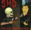 Smd: Devil Makes Me Do It, CD