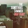 Dangerous Summer: War Paint, LP
