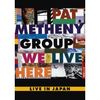 Pat Metheny  (geb. 1954): We Live Here (Live in Japan), DVD