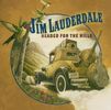 Jim Lauderdale: Headed For The Hills, CD