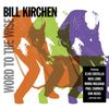 Bill Kirchen  (ex-Commander Cody): Word To The Wise, CD