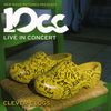 10CC: Clever Clogs: Live In Concert 2007, CD