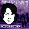 Mitch Ryder: Detroit Ain't Dead Yet (The Promise), CD