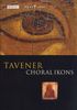 John Tavener (geb. 1944): Chorwerke 