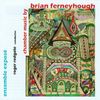 Brian Ferneyhough (geb. 1943): Kammermusik, CD
