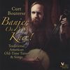 Curt Bouterse: Banjer On My Knee, CD