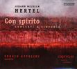 Johann Wilhelm Hertel (1727-1789): Sinfonias & Concerti - "Con spirito", CD