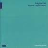 Luigi Nono (1924-1990): Fragmente - Stille,An Diotima, CD