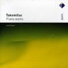 Toru Takemitsu (1930-1996): Sämtliche Klavierwerke, CD