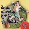 Arnd Zeigler-Wunderbare Welt des Fussballs-Beste aus Radio.., 2 CDs