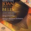 Gordon Getty (geb. 1933): Joan and the Bells, SACD
