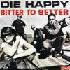 Die Happy: Bitter To Better, CD
