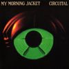 My Morning Jacket: Circuital (180g), LP