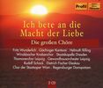 Ich bete an die Macht der Liebe - Die großen Chöre, 2 CDs