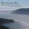 Jim Krause & Anne Hurley: Madeleine Bay, CD