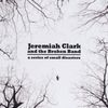 Jeremiah Clark & The Broken B: Series Of Small Disasters, CD