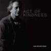 Dan Band Bruder: Act Of Kindness, CD