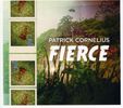 Patrick Cornelius: Fierce, CD