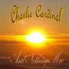 Charlie Cardinal: And Nothing More, CD