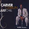 Carver Cebrun: Juss Chill, CD