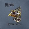 Ryan Burns: Birds, CD