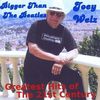 Joey Welz: Bigger Than The Beatles/Greate, CD