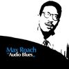 Max Roach  (1924-2007): Audio Blues, CD