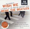 Coverbeats: Wish We Were The Beatles: A Tribute To The Beatles Greatest Hits, 10 CDs