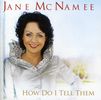 Jane Mcnamee: How Do I Tell Them, CD