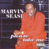 Marvin Sease: Please Take Me!, CD