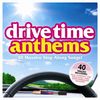 Various Artists: Drive Time Anthems, 2 CDs
