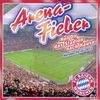 Various Artists: Arena-Fieber: FC Bayern München, CD