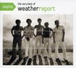 Weather Report: Playlist: The Very Best Of Weather Report, CD
