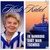 Heidi Kabel: In Hamburg sagt man tschüss, 2 CDs