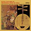Chinese Traditional Group: Eleven Centuries Of Traditiona, CD