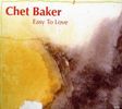 Chet Baker (1929-1988): Easy To Love - Jazz Reference, CD