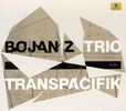 Bojan Z Trio: Transpacifik, CD