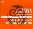 Steve Coleman  (geb. 1956): On The Rising Of The 64 Paths, CD