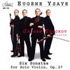 Eugene Ysaye (1858-1931): Sonaten für Violine solo op.27 Nr.1-6, CD