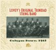 Lovey's Original Trinidad String Band: Calypso Dawn: 1912, CD