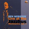 Ben Webster  (1909-1973): Live At The Jazzhus Montmartre Vol. 1, CD