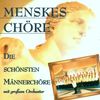 Menskes Chöre: Die schönsten Männerchöre, CD