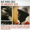 Nat 'King' Cole  (1919-1965): 20 Greatest Hits, CD