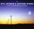Bill Wyman & The Rhythm Kings: Live Communication 2008, CD