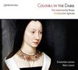 Alexander Agricola (1446-1506): Colour in the Dark - Instrumentalmusiken, CD