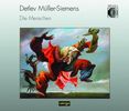 Detlev Müller-Siemens (geb. 1957): Die Menschen (Oper), 2 CDs