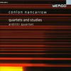 Conlon Nancarrow (1912-1997): Quartets & Studies, CD