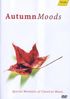 Autumn Moods - Special Moments of Classical Music, DVD